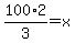 100%2A2%2F3=x