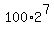 100%2A2%5E7