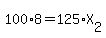 100%2A8=125%2AX%5B2%5D