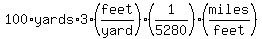 100%2Ayards%2A3%28feet%2Fyard%29%281%2F5280%29%28miles%2Ffeet%29