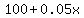 100%2B0.05x