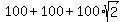 100%2B100%2B100%2Asqrt%282%29
