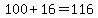 100%2B16=116