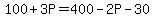 100%2B3P+=+400-2P+-+30