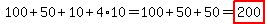 100%2B50%2B10%2B4%2A10=100%2B50%2B50=highlight%28200%29