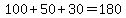 100%2B50%2B30=180