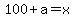 100%2Ba=x