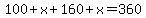 100%2Bx%2B160%2Bx=360