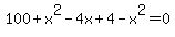 100%2Bx%5E2-4x%2B4-x%5E2=0