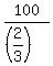100%2F%28%282%2F3%29%29