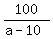100%2F%28a-10%29