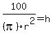 100%2F%28pi%29r%5E2+=+h