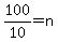 100%2F10=n