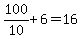 100%2F10+%2B+6+=+16