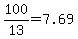 100%2F13=7.69
