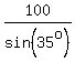 100%2Fsin%2835%5Eo%29