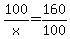 100%2Fx+=+160%2F100