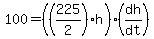 100=%28%28225%2F2%29h%29%28dh%2Fdt%29