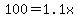 100=1.1x