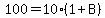 100=10%281%2BB%29
