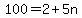 100=2%2B5n