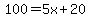 100=5x%2B20