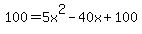 100=5x%5E2-40x%2B100