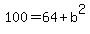 100=64%2Bb%5E2
