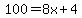 100=8x%2B4