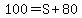100=S%2B80