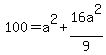 100=a%5E2%2B16a%5E2%2F9