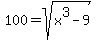 100=sqrt%28x%5E3-9%29