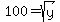 100=sqrt%28y%29