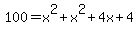 100=x%5E2%2Bx%5E2%2B4x%2B4