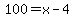 100=x-4