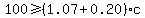100%3E=%281.07%2B0.20%29c