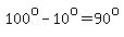 100%5Eo-10%5Eo=90%5Eo