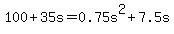 100+%2B+35s=+0.75s%5E2%2B7.5s+