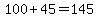 100+%2B+45+=+145