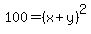 100+=+%28x%2By%29%5E2