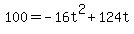100+=+-16t%5E2+%2B+124t