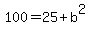 100+=+25+%2B+b%5E2