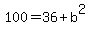 100+=+36%2Bb%5E2