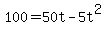100+=+50t+-+5t%5E2