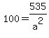 100+=+535%2Fa%5E2+