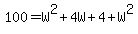 100+=+W%5E2%2B4W%2B4%2BW%5E2