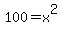 100+=+x%5E2