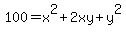 100+=+x%5E2+%2B+2xy+%2B+y%5E2