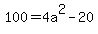 100++=+4a%5E2-20