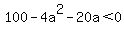 100+-+4a%5E2-20a+%3C0